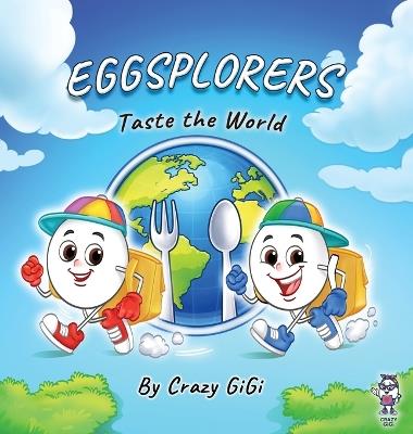 Eggsplorers Taste the World - Crazy Gigi - cover