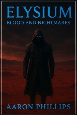 Elysium: Blood and Nightmares - Aaron Phillips - cover