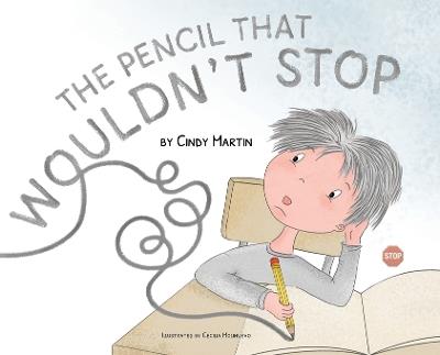 The Pencil That Wouldn't Stop - Cindy Martin - cover