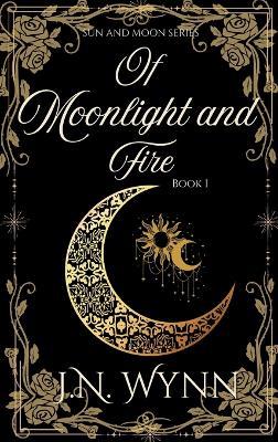 Of Moonlight and Fire - J N Wynn - cover