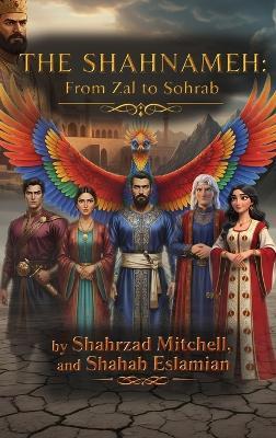 The Shahnameh: From Zal to Sohrab - Shahrzad Mitchell - cover