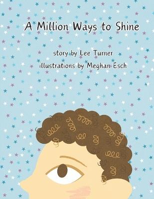 A Million Ways to Shine - Lee Turner - cover