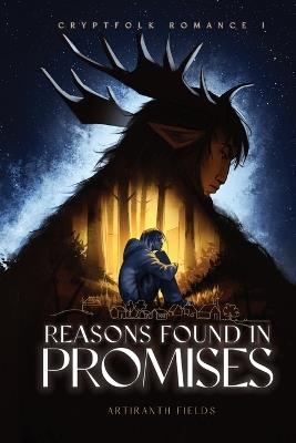 Reasons Found In Promises: Cryptfolk Romance I - Artiranth Fields - cover