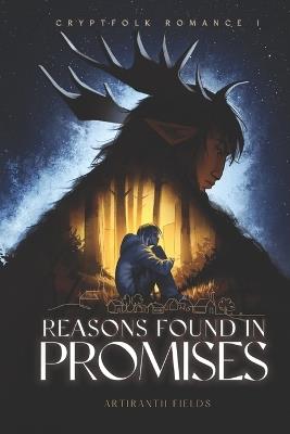 Reasons Found In Promises: A Cryptfolk Romance - Artiranth Fields - cover
