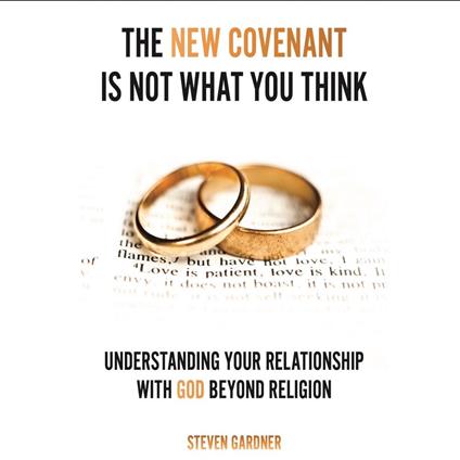 New Covenant Is Not What You Think, The