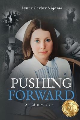 Pushing Forward: A Memoir - Lynne Barber Vigesaa - cover