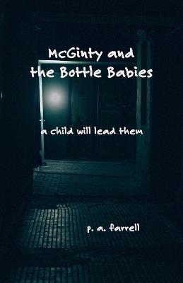 McGinty and the Bottle Babies - P A Farrell - cover