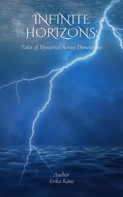 Infinite Horizons: Tales of Mysteries Across Dimensions