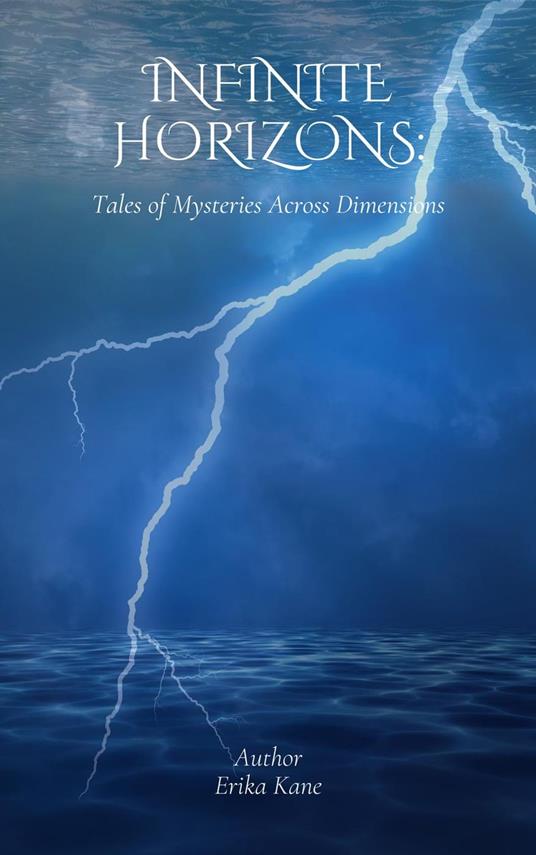 Infinite Horizons: Tales of Mysteries Across Dimensions