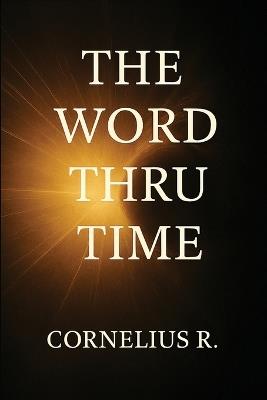 The Word Thru Time - Cornelius R - cover