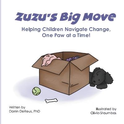 Zuzu's Big Move: Helping Children Navigate Change, One Paw at a Time! - Darrin Dereus - cover