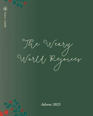The Weary World Rejoices: An Advent Bible Study - Madeleine Schlenz - cover