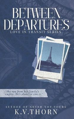 Between Departures - K V Thorn - cover
