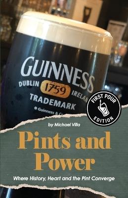 Pints and Power: Where History, Heart and the Pint Converge - Michael Villa - cover
