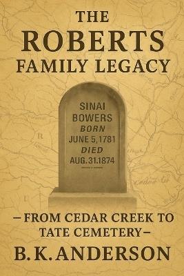 The Roberts Family Legacy - Brian K Anderson - cover