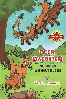 Deer Daughter... Success Without Bucks - Trisha Simmons - cover