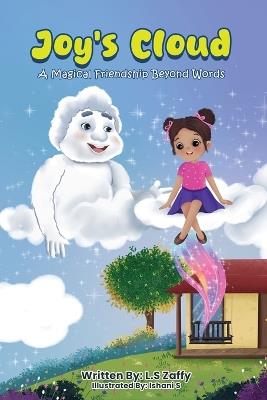 Joy's Cloud: A Magical Friendship Beyond Words - L S Zaffy - cover