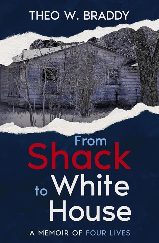From Shack to White House: A Memoir of Four Lives