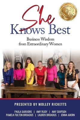 She Knows Best: Business Wisdom from Extraordinary Women - Molley Ricketts,Paula Barmore,Amy Rudy - cover