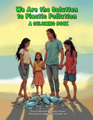 We Are the Solution to Plastic Pollution: A Coloring Book - Gary Robinson - cover
