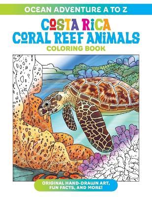 Ocean Adventure A to Z: Costa Rica Coral Reef Animals Coloring Book - Darcee Douglas,Laurie Douglas - cover