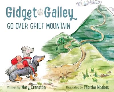 Gidget and Galley Go Over Grief Mountain - Mary Cranston - cover