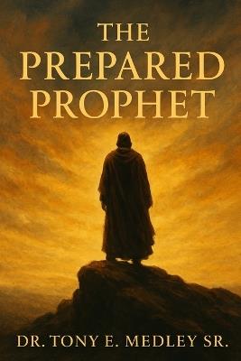 The Prepared Prophet - Tony Medley - cover