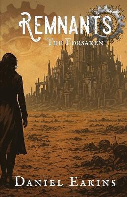 Remnants: The Forsaken - Daniel Eakins - cover