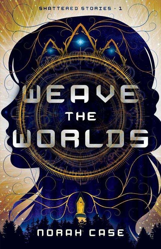 Weave the Worlds - Norah Case - ebook