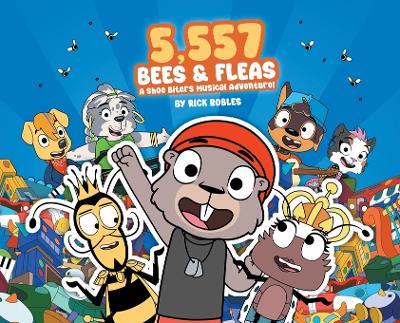 5,557 Bees & Fleas: A Shoe Biters Musical Adventure! - Rick Robles - cover