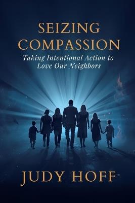 Seizing Compassion - Judy Hoff - cover