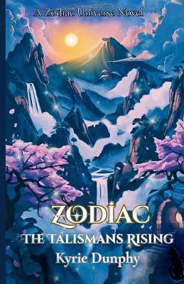 Zodiac - The Talismans Rising - Kyrie Dunphy - cover