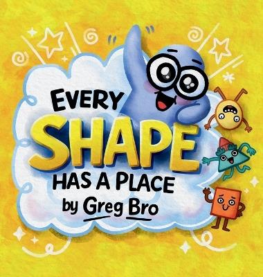 Every Shape Has a Place - Greg Bro - cover