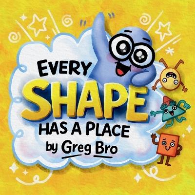 Every Shape Has a Place - Bro - cover