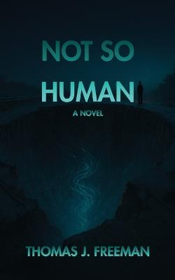 Not So Human - Thomas J Freeman - cover
