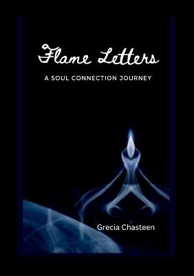 Flame Letters - Grecia Chasteen - cover