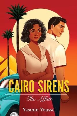 Cairo Sirens: The Affair - Yasmin Youssef - cover