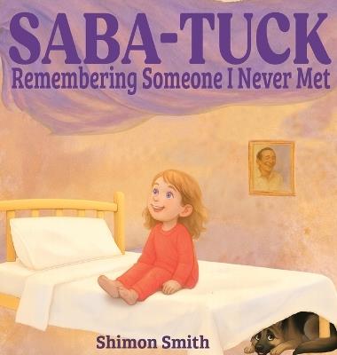 Saba-Tuck: Remembering Someone I Never Met - Shimon Smith - cover
