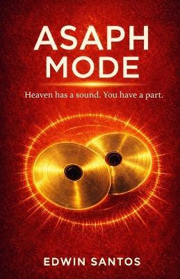 Asaph Mode: Heaven has a sound. You have a part. - Edwin Santos - cover
