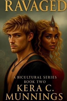 Ravaged: A Bicultural Series - Book Two - Kera C Munnings - cover
