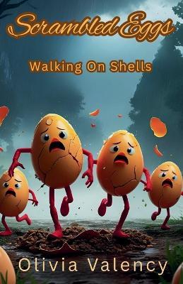 Scrambled Eggs: Walking On Shells - Olivia Valency - cover