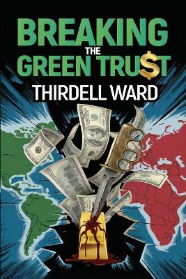 Breaking The Green Trust - Thirdell Ward - cover