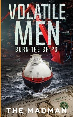 Volatile Men Burn the Ships - The Madman - cover