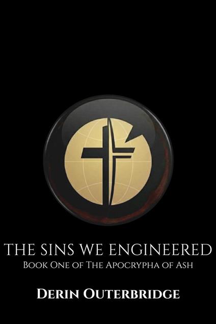 The Sins We Engineered