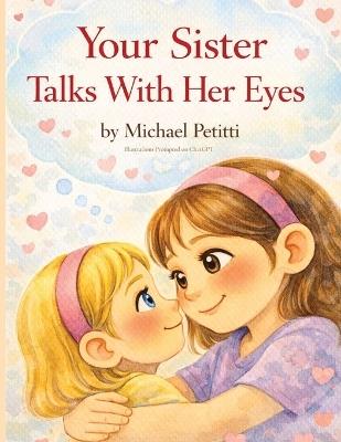 Your Sister Talks With Her Eyes - Michael Petitti - cover