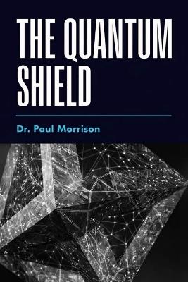 The Quantum Shield - Paul Morrison - cover