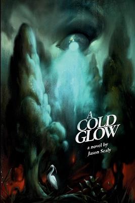 A Cold Glow - Jason Sealy - cover