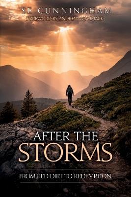 After the Storms: From Red Dirt to Redemption - S E Cunningham - cover