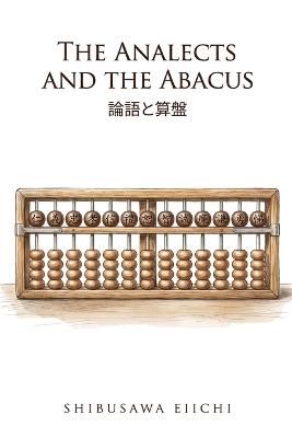 The Analects and the Abacus - Shibusawa Eiichi - cover