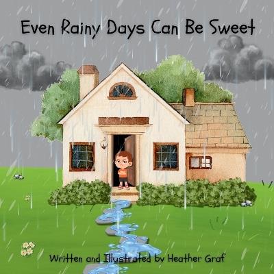 Even Rainy Days Can Be Sweet - Heather Graf - cover